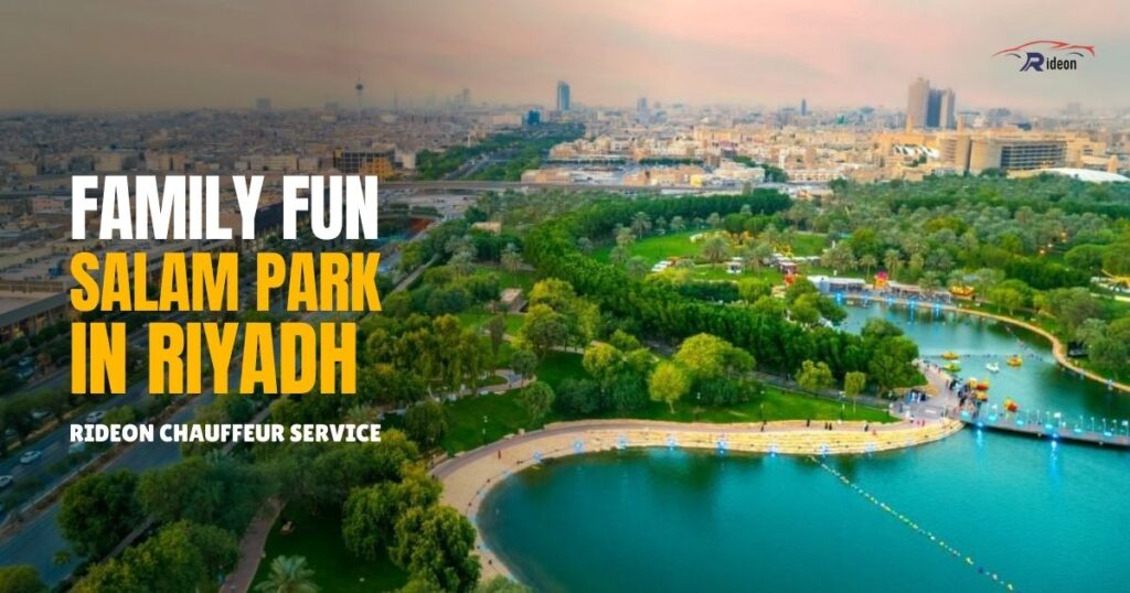 Family Fun: Salam Park in Riyadh, Saudi Arabia – The Ultimate Outdoor Escape for Families