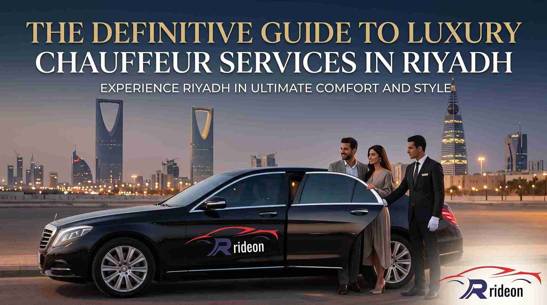 The Definitive Guide to Luxury Chauffeur Services in Riyadh
